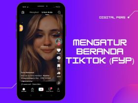 Cara Agar Beranda Tiktok Sesuai Keinginan
