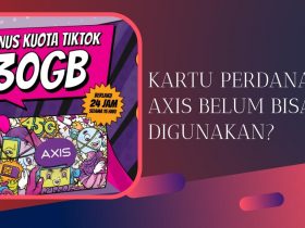 Kenapa Kartu Axis Tidak Bisa digunakan Padahal Sudah Registrasi